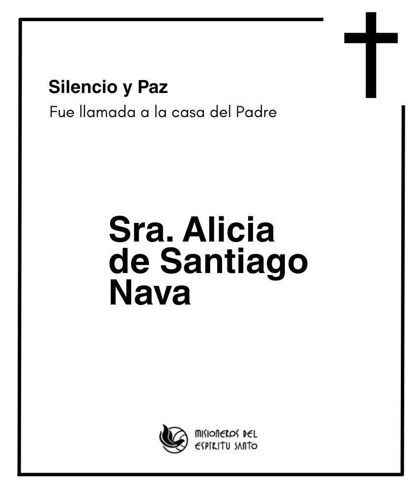 DESCANSE EN PAZ: SRA. ALICIA DE SANTIAGO NAVA, MAMÁ DE NUESTRO HERMANO GERARDO ARMANDO MORENO DE SANTIAGO